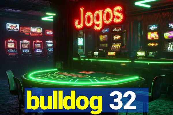 bulldog 32